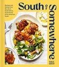 9781982187569 South Of Somewhere: Recipes & Stories From My Life...