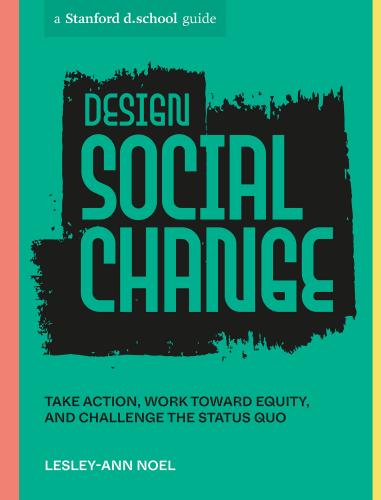 9781984858146 Design Social Change: Take Action, Work Toward Equity...