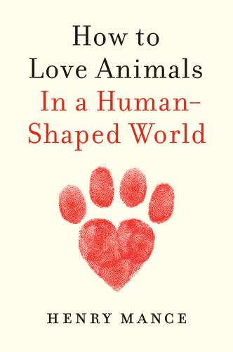 9781984879653 How To Love Animals: In A Human-Shaped World