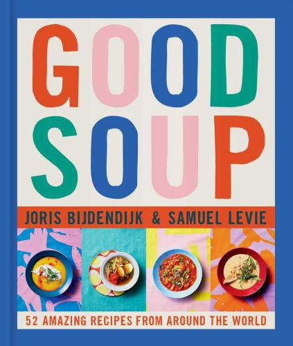 9798986640662 Good Soup: 52 Colorful Recipes For Year-Round Comfort