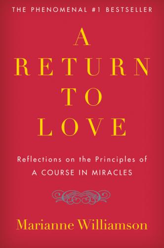 9780060927486 Return To Love: Reflections On The Principles Of...