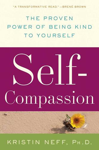9780061733529 Self-Compassion: The Proven Power Of Being Kind To Yourself