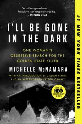9780062319791 I'll Be Gone In The Dark: One Woman's Obsessive Search...