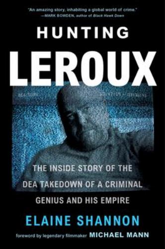 9780062859143 Hunting Leroux: The Inside Story Of The Dea Takedown Of A...