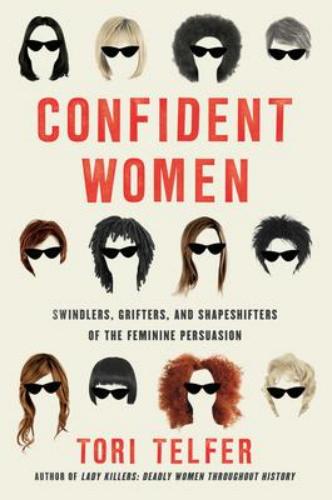 9780062956033 Confident Women: Swindlers, Grifters & Shapeshifers Of...