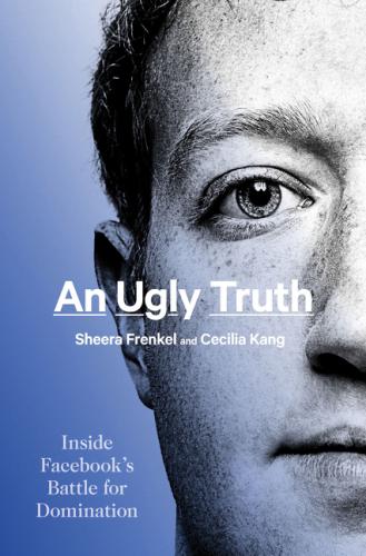9780062960672 An Ugly Truth: Inside Facebook's Battle For Domination