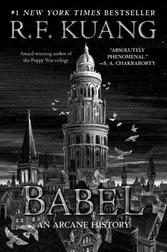 9780063021433 Babel: Or The Necessity Of Violence: An Arcane History.....