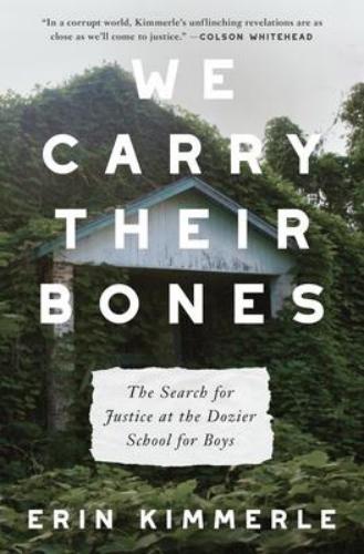 9780063030244 We Carry Their Bones: The Investigation Of The Notorious...