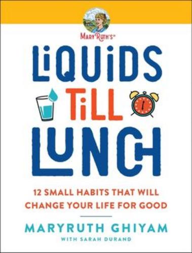9780063047853 Liquids Till Lunch: 12 Small Habits That Will Change Your...