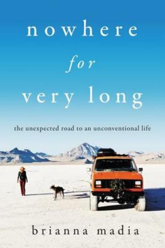 9780063047983 Nowhere For Very Long: The Unexpected Road To An...