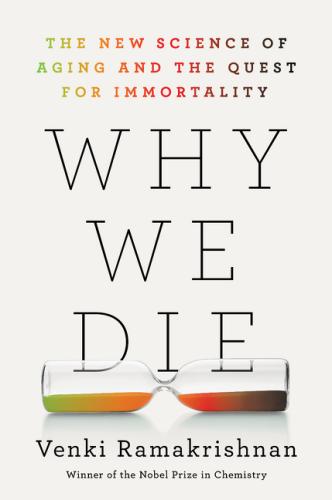 9780063113275 Why We Die: The New Science Of Aging & The Quest For....