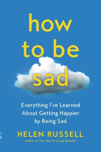 9780063115361 How To Be Sad: Everything I've Learned About Getting...