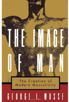 9780195126600 Image Of Man: The Creation Of Modern Masculinity