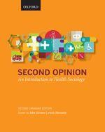 Second Opinion: An Introduction To Health Sociology