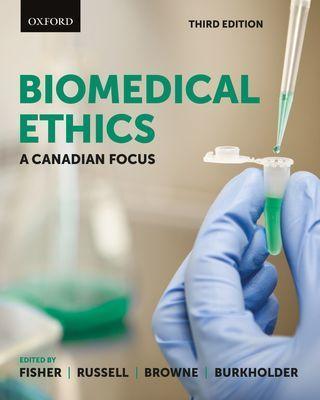 Biomedical Ethics: A Canadian Focus