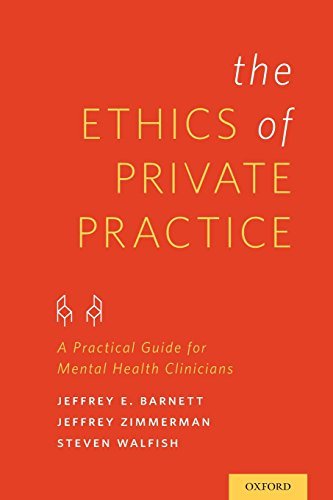 Ethics Of Private Practice: A Practical Guide For Mental...