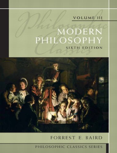 Philosophic Classics Volume III: Modern Philosophy