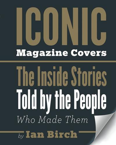 9780228101178 Iconic Magazine Covers: The Inside Stories Told By The...
