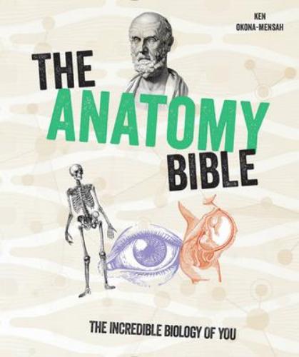 9780228102403 Anatomy Bible: The Incredible Biology Of You