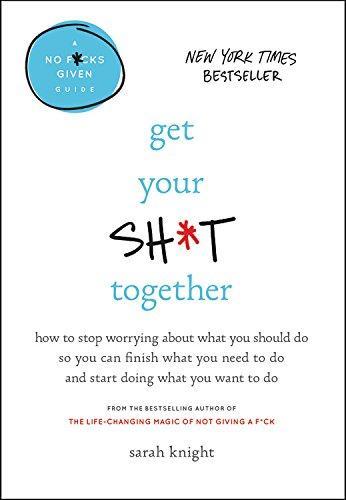 9780316505079 Get Your Sh*T Together: How To Stop Worrying About...
