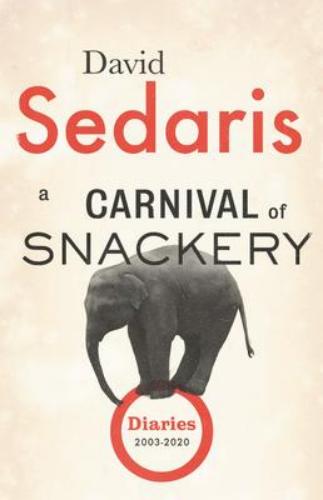 9780316558792 Carnival Of Snackery: Diaries (2003-2020)