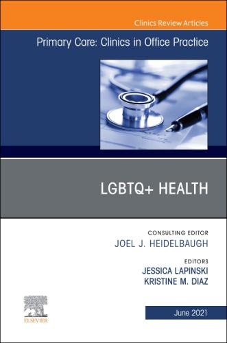 9780323791205 Lgbtq+Health, An Issue Of Primary Care: Clinics In Office...