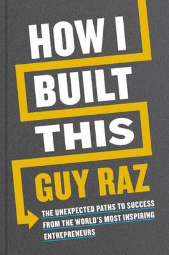 9780358216766 How I Built This: The Unexpected Paths To Success From...