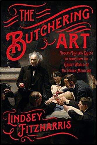 9780374537968 Butchering Art: Joseph Lister's Quest To Transform The...