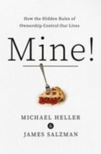 9780385544726 Mine! How The Hidden Rules Of Ownership Control Our Lives