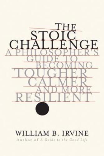 9780393652499 Stoic Challenge: A Philosopher's Guide To Becoming...