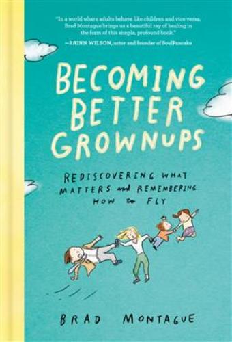 9780525537847 Becoming Better Grownups: Rediscovering What Matters...