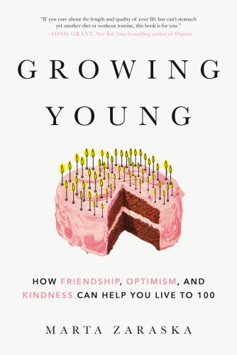 9780525610182 Growing Young: How Friendship, Optimism, & Kindness Can ...