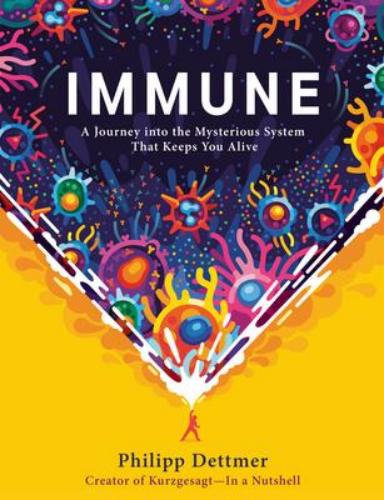 9780593241318 Immune: A Journey Into The Mysterious System That Keeps...