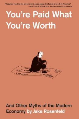 9780674295483 You're Paid What You're Worth: & Other Myths Of The...