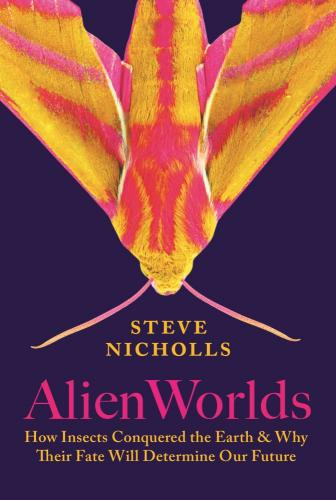 9780691253589 Alien Worlds: How Insects Conquered The Earth...
