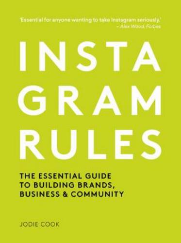 9780711251762 Instagram Rules: The Essential Guide To Building Brands..