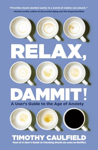 9780735236325 Relax, Dammit!: A Users Guide To The Age Of Anxiety