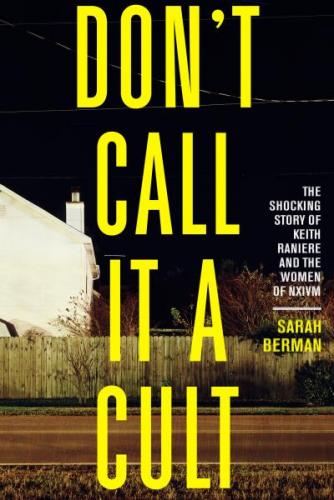 9780735237896 Don't Call It A Cult: The Shocking Story Of Keith Raniere...