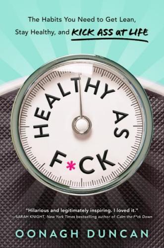 9780735238268 Healthy As F*Ck: The Habits You Need To Get Lean, Stay...