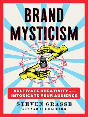 9780762475827 Brand Mysticism: Cultivate Creativity & Intoxicate Your...