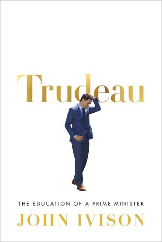 9780771048951 Trudeau: The Education Of A Prime Minister