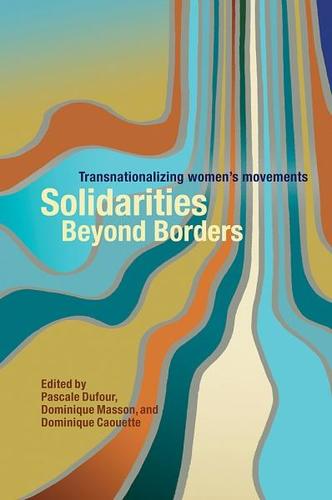 9780774817967 Solidarities Beyond Borders: Transnationalizing Women's...