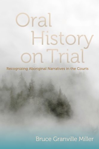 Oral History On Trial: Recognizing Aboriginal Narratives...