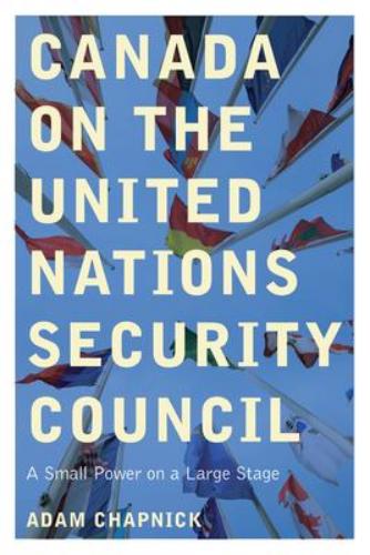 9780774861625 Canada On The United Nations Security Council: A Small...