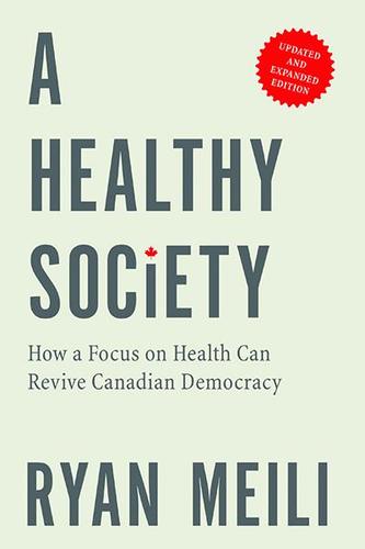 9780774880268 Healthy Society: How A Focus On Health Can Revive....