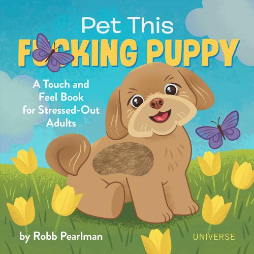 9780789338020 Pet This F*Cking Puppy: A Touch-And-Feel Book For Stressed..
