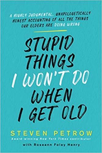 9780806541006 Stupid Things I Won't Do When I Get Old: A Highly...