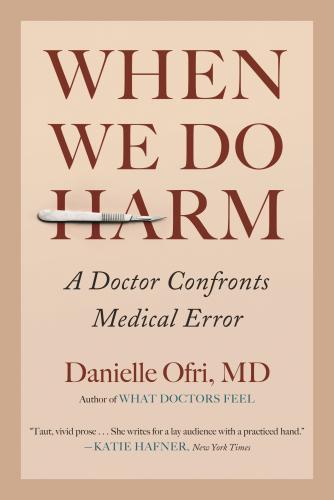 9780807037881 When We Do Harm: A Doctor Confronts Medical Error