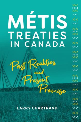 9780888806512 Metis Treaties In Canada: Past Realities...Ebook- Final Sale