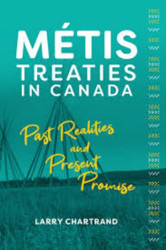 9780888806536 Metis Treaties In Canada: Past Realities & Present Promise